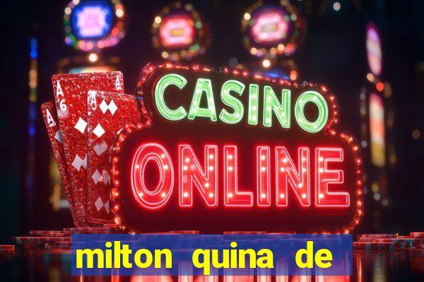 milton quina de siqueira junior